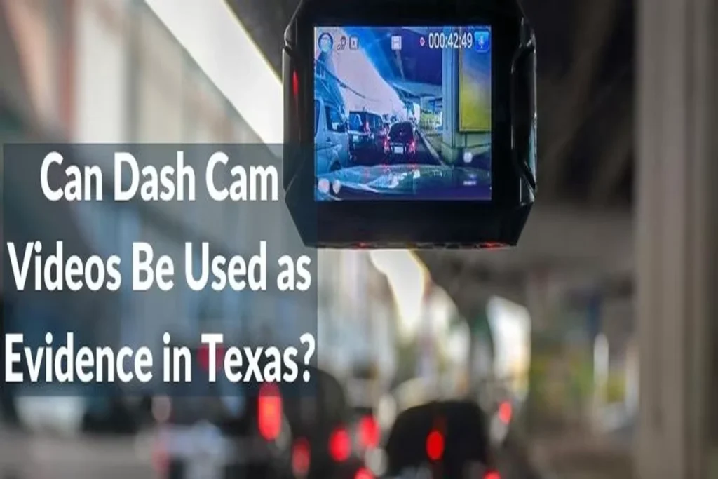 Can Dash Cam Videos Be Used as Evidence in Texas?