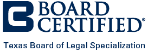 Board Certified logo of the Texas Board of Legal Specialization.